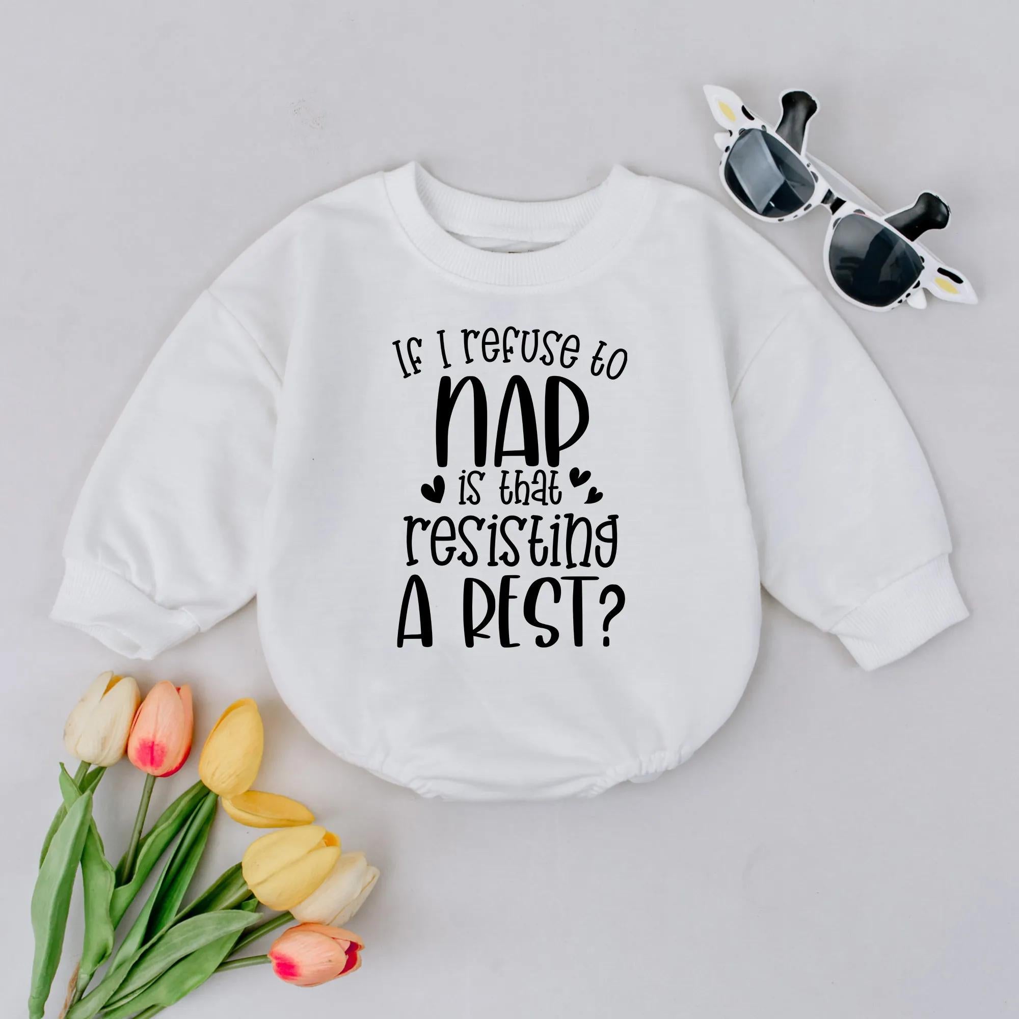 If I Refuse to Nap Resisting a Rest Baby Romper Funny Quote Newborn Outfit Soft Cotton Cute Baby Announcement Shower Gift
