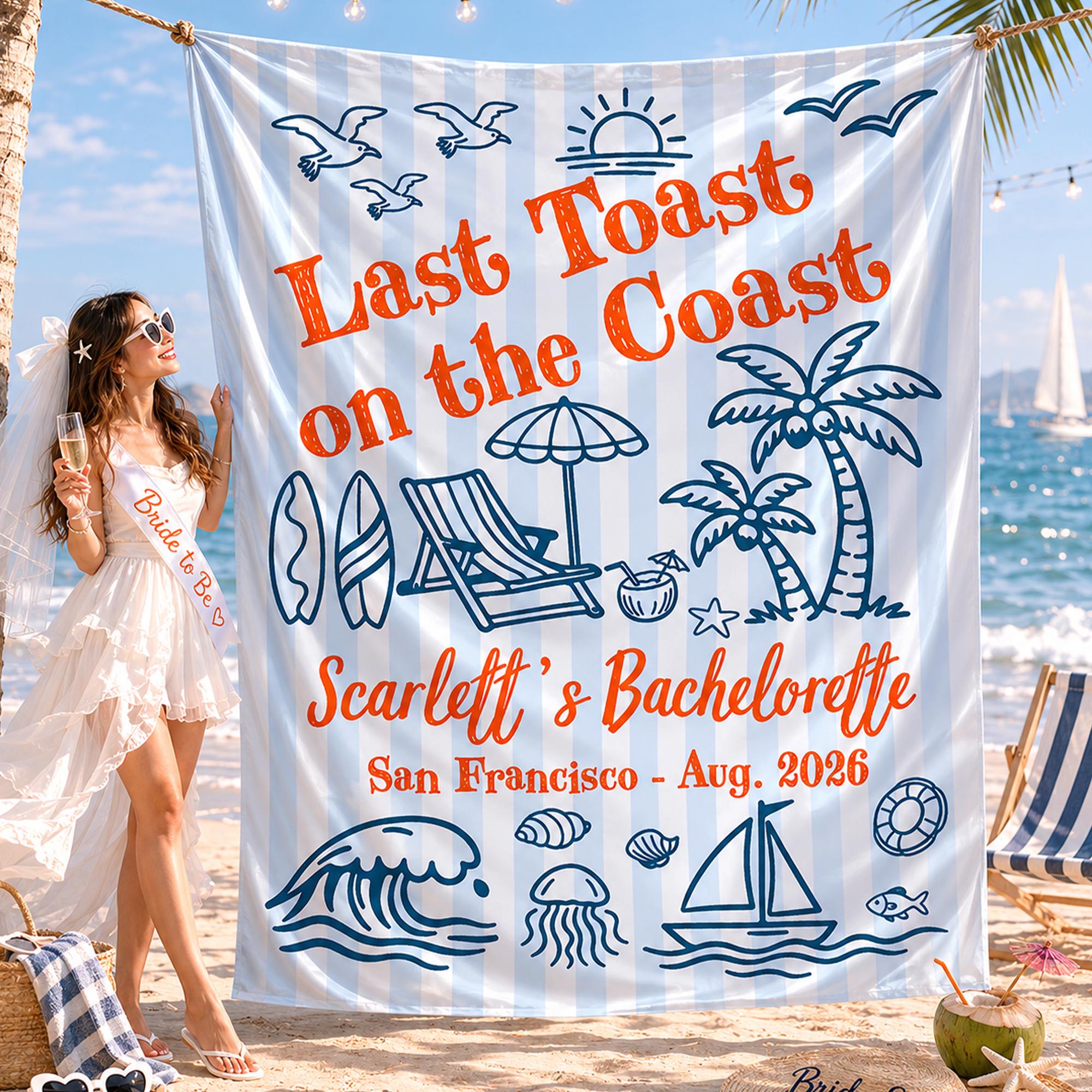 Customized Last Toast on the Coast Banner for Scarlett's Bachelorette Beach Party San Francisco Aug. 2026 Nautical Coastal Decor
