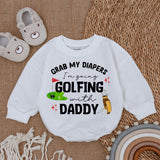 Grab My Diapers I'm Going Golfing With Daddy Baby Romper - Cute Long Sleeve Outfit for Newborns - Soft Cotton Baby Shower Gift