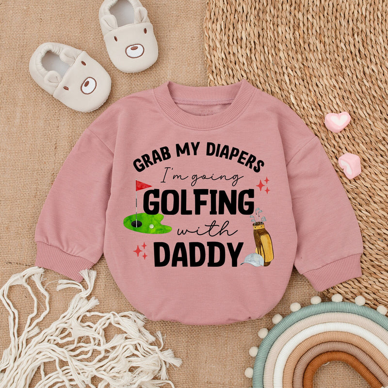 Grab My Diapers I'm Going Golfing With Daddy Baby Romper - Cute Long Sleeve Outfit for Newborns - Soft Cotton Baby Shower Gift