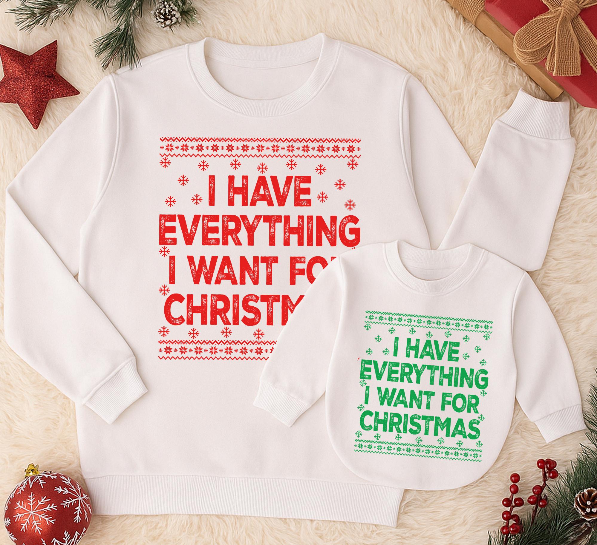 I Have Everything I Want for Christmas Sweatshirt Mommy and Me Matching Holiday Outfit Red and Green Baby Romper Gift for Mom and Infant