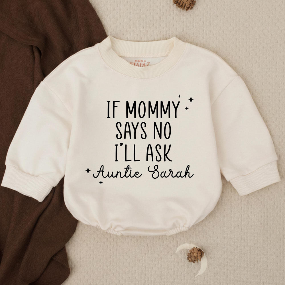 Personalized Baby Romper If Mommy Says No I'll Ask Auntie Sarah Cute Infant Outfit Black Text Stars Monochrome Minimalist Design Gift Idea